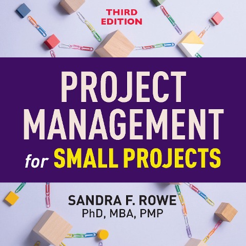 Project Management for Small Projects - Sandra F. Rowe