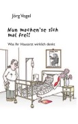 Cover-Bild zum Titel 'Nun machen`se sich mal frei!' von 'Jörg Vogel'