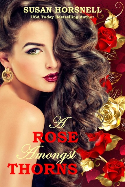 A Rose Amongst Thorns - Susan Horsnell