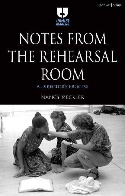 Notes from the Rehearsal Room - Nancy Meckler