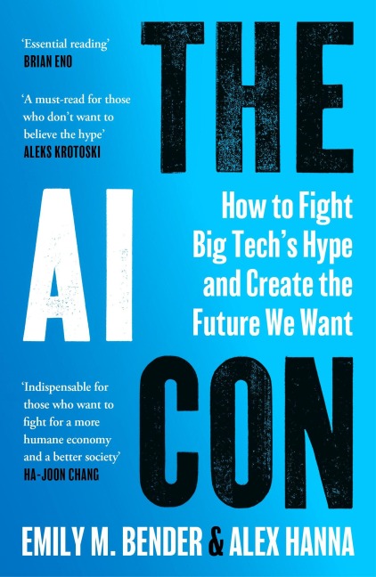 The AI Con - Emily M. Bender, Alex Hanna