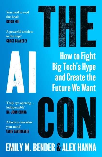 The AI Con - Emily M. Bender, Alex Hanna