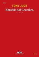 Kötülük Kol Gezerken - Tony Judt