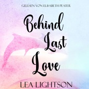 Cover-Bild zum Titel 'Behind Last Love' von 'Lea Lightson'