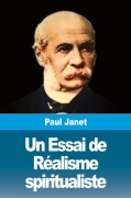 Cover-Bild zum Titel 'Un Essai de Réalisme spiritualiste' von 'Paul Janet'