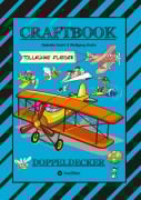Cover-Bild zum Titel 'CRAFTBOOK - SUPER AUSMALMOTIVE - FLÜGZEUGE - PILOTEN - LUSTIGE VÖGEL - KNIFFLIGE RÄTSEL - SPANNENDE AUFGABEN - WISSENSWERTES - LUFTRAUM' von 'Gabriele André, Wolfgang André'