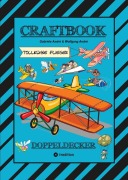 Cover-Bild zum Titel 'CRAFTBOOK - SUPER AUSMALMOTIVE - FLÜGZEUGE - PILOTEN - LUSTIGE VÖGEL - KNIFFLIGE RÄTSEL - SPANNENDE AUFGABEN - WISSENSWERTES - LUFTRAUM' von 'Gabriele André, Wolfgang André'