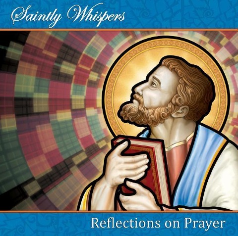 Audio CD - Saintly Whispers - Reflections on Prayer - 