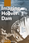 Cover-Bild zum Titel 'Imaging Hoover Dam: The Making of a Cultural Icon' von 'Anthony F. Arrigo'