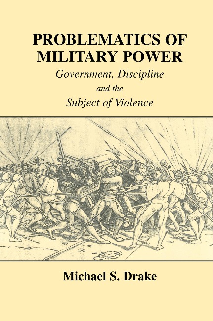 Problematics of Military Power - Michael S. Drake