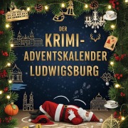 Cover-Bild zum Titel 'Der Krimi-Adventskalender Ludwigsburg' von 'Lena Schröder'