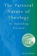 The Pastoral Nature of Theology - R. John Elford