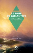 Cover-Bild zum Titel 'Le Tour de l'Atlantide' von 'Platon, George Sand, Jean-François Jolibois, Victor Bérard, Michel Manzi'