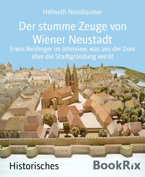 Der stumme Zeuge von Wiener Neustadt - Helmuth Nussbaumer
