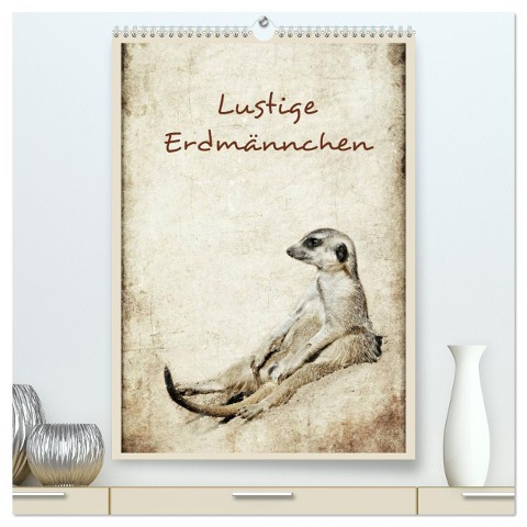 Lustige Erdmännchen (hochwertiger Premium Wandkalender 2025 DIN A2 hoch), Kunstdruck in Hochglanz - Heike Hultsch