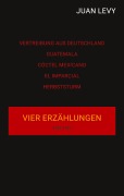 Cover-Bild zum Titel 'Vier Erzählungen' von 'Juan Levy'