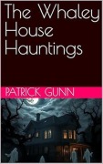 Cover-Bild zum Titel 'The Whaley House Hauntings' von 'Patrick Gunn'