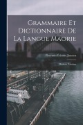 Cover-Bild zum Titel 'Grammaire Et Dictionnaire De La Langue Maorie: Dialecte Tahitien' von 'Florentin Étienne Jaussen'