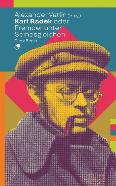 Karl Radek oder: Fremder unter Seinesgleichen - 