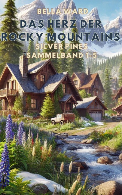 Das Herz der Rocky Mountains - Bella Ward