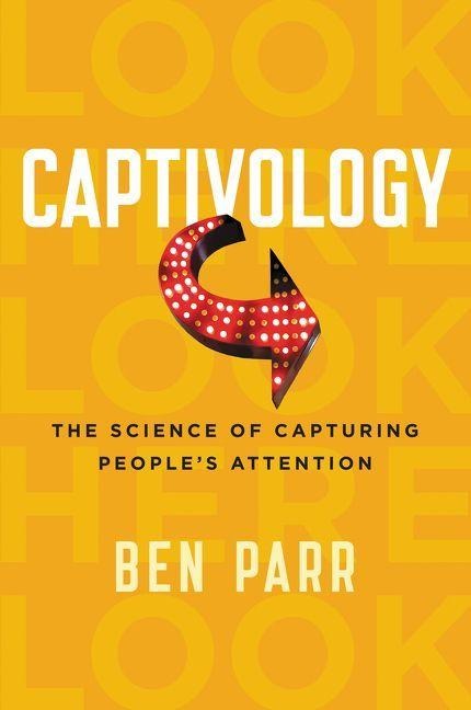 Captivology - Ben Parr