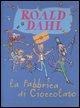 Cover-Bild zum Titel 'La fabbrica di cioccolato' von 'Roald Dahl'