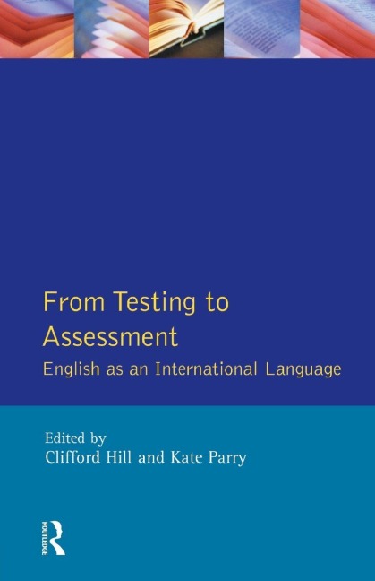 From Testing to Assessment - Clifford Hill, Kate Parry