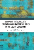Cover-Bild zum Titel 'Support, Transmission, Education and Target Varieties in the Celtic Languages' von ''