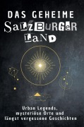 Cover-Bild zum Titel 'Das geheime Salzburger Land' von 'Florian König'