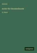 Cover-Bild zum Titel 'Archiv für Ohrenheilkunde' von 'Anonym'
