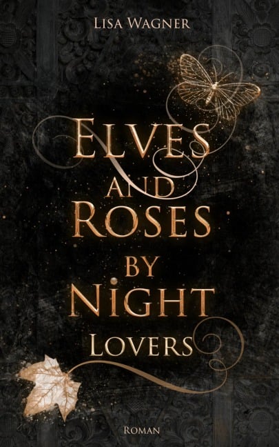 Elves and Roses by Night: Lovers - Lisa Wagner