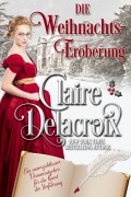 Cover-Bild zum Titel 'Die Weihnachts-Eroberung' von 'Claire Delacroix'