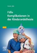 Cover-Bild zum Titel 'Fälle Komplikationen in der Kinderanästhesie' von 'Martin Jöhr'