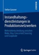 Cover-Bild zum Titel 'Instandhaltungsdienstleistungen in Produktionsnetzwerken' von 'Stefan Gassner'