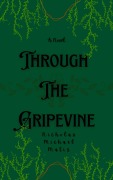 Cover-Bild zum Titel 'Through the Gripevine' von 'Nicholas Michael Matiz'