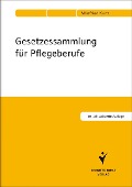 Cover-Bild zum Titel 'Gesetzessammlung für Pflegeberufe' von 'Winfried Kunz'