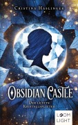 Obsidian Castle: Der letzte Kristallsplitter - Cristina Haslinger