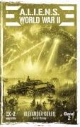 Cover-Bild zum Titel 'A.L.I.E.N.S. WORLD WAR II Band 2' von 'Alexander Korell'