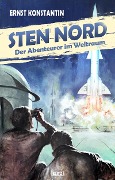 Sten Nord - Der Abenteurer im Weltraum - Ernst Konstantin