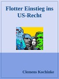 Cover-Bild zum Titel 'Flotter Einstieg ins US-Recht' von 'Clemens Kochinke'