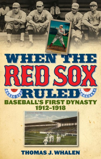 When the Red Sox Ruled - Thomas J. Whalen