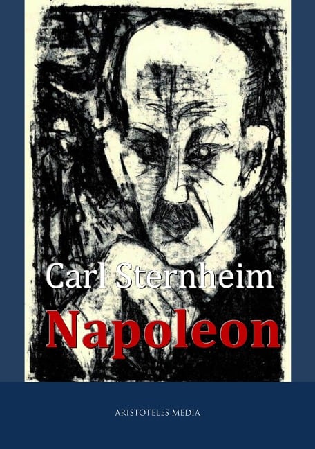 Napoleon - Carl Sternheim