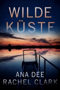 Cover-Bild zum Titel 'Wilde Küste' von 'Ana Dee'
