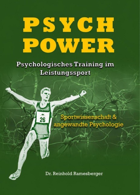 Psych Power - Psychologisches Training im Leistungssport - Reinhold Ramesberger