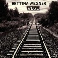 Wege - Bettina Wegner