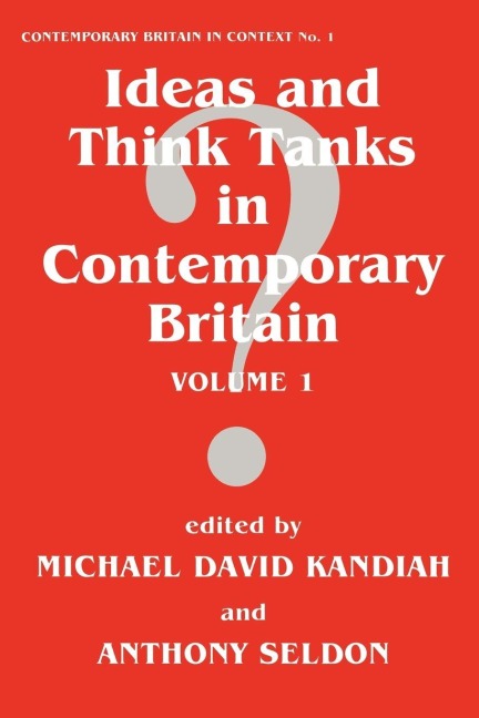 Ideas and Think Tanks in Contemporary Britain - 
