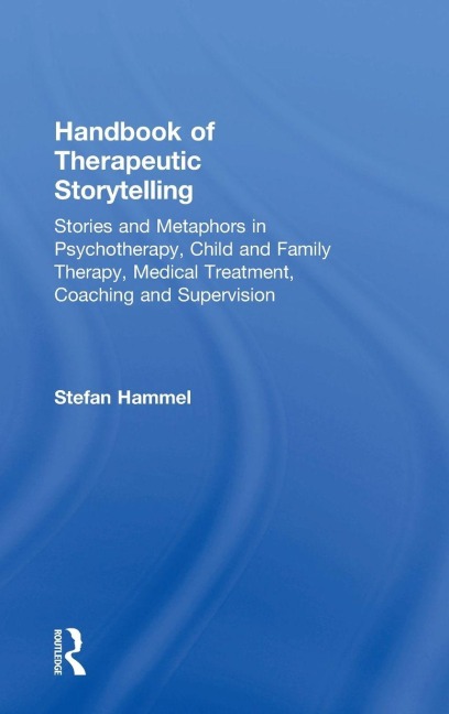 Handbook of Therapeutic Storytelling - Stefan Hammel