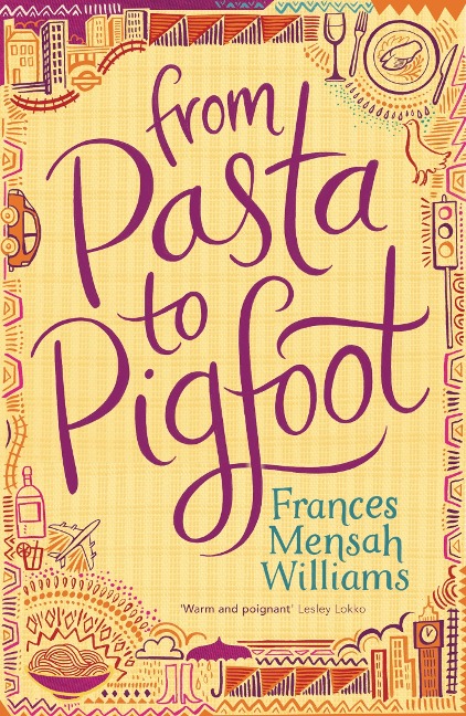 From Pasta to Pigfoot - Frances Mensah Williams