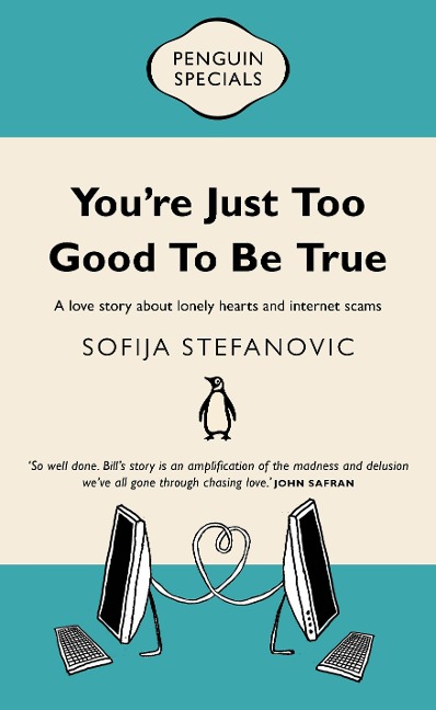 You're Just Too Good to Be True: Penguin Special - Sofija Stefanovic