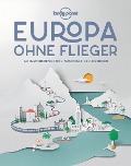 Lonely Planet Bildband Europa ohne Flieger - 